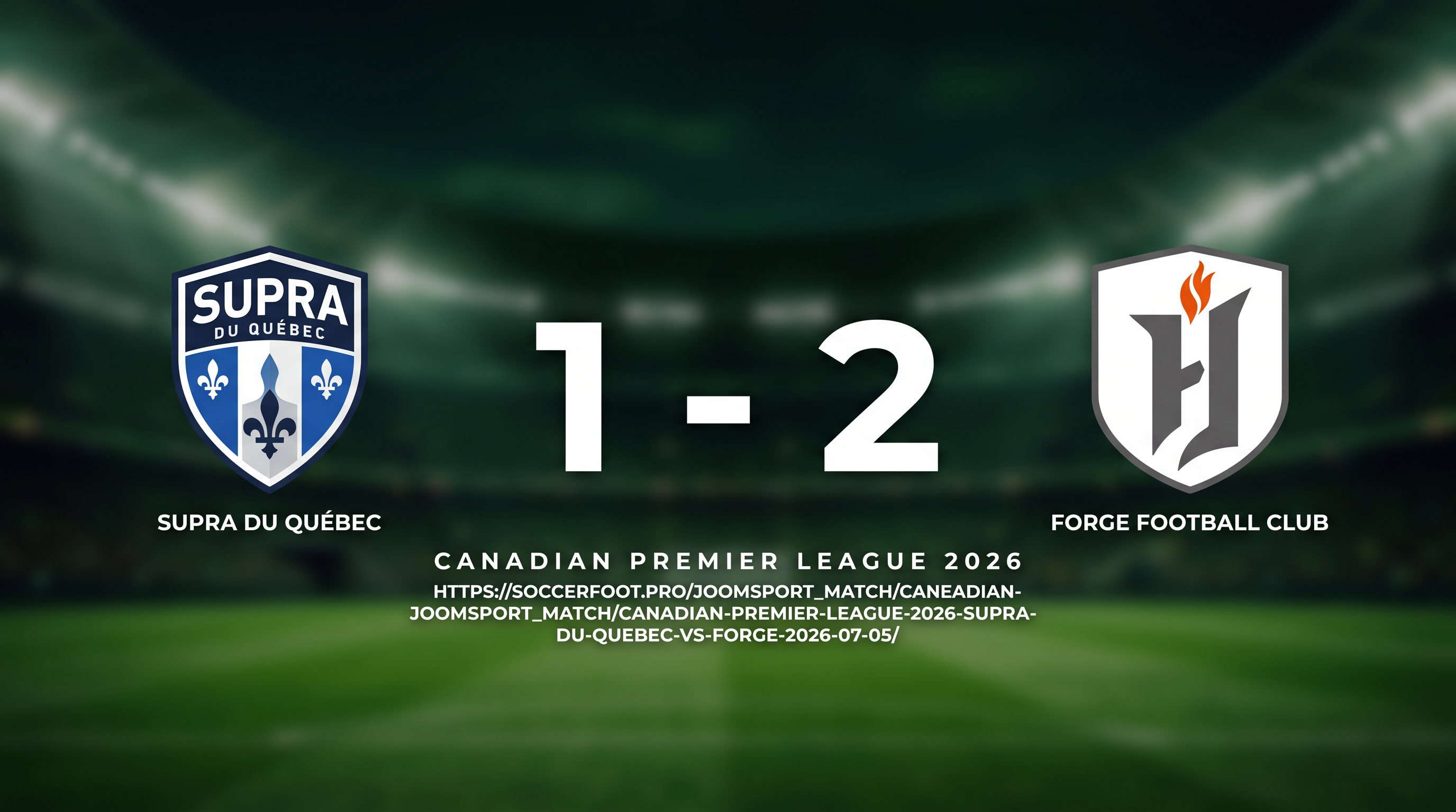 Supra du Québec 1-2 Forge Football Club: Match Recap - Canadian Premier League 2026 https://soccerfoot.pro/joomsport_match/canadian-premier-league-2026-supra-du-quebec-vs-forge-2026-07-05/